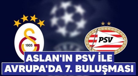 Aslan'ın PSV ile Avrupa'da 7. buluşması