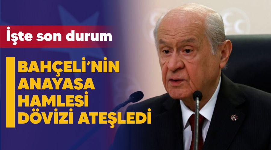  Bah�eli'nin anayasa hamlesi d�vizi ate�ledi
