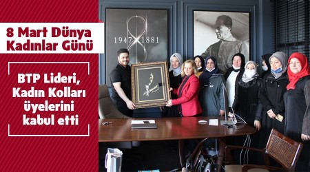 BTP Lideri, Kadın Kolları üyelerini kabul etti
