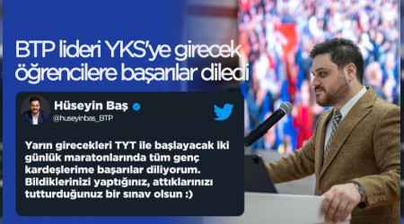 BTP lideri YKS'ye girecek öğrencilere başarılar diledi