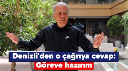 Denizli'den o çağrıya cevap: Göreve hazırım