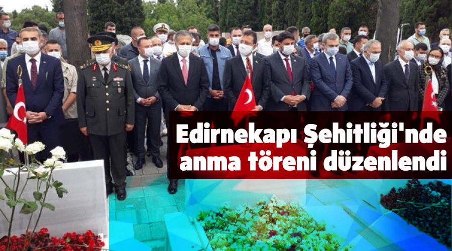 Edirnekapı Şehitliği'nde anma töreni düzenlendi