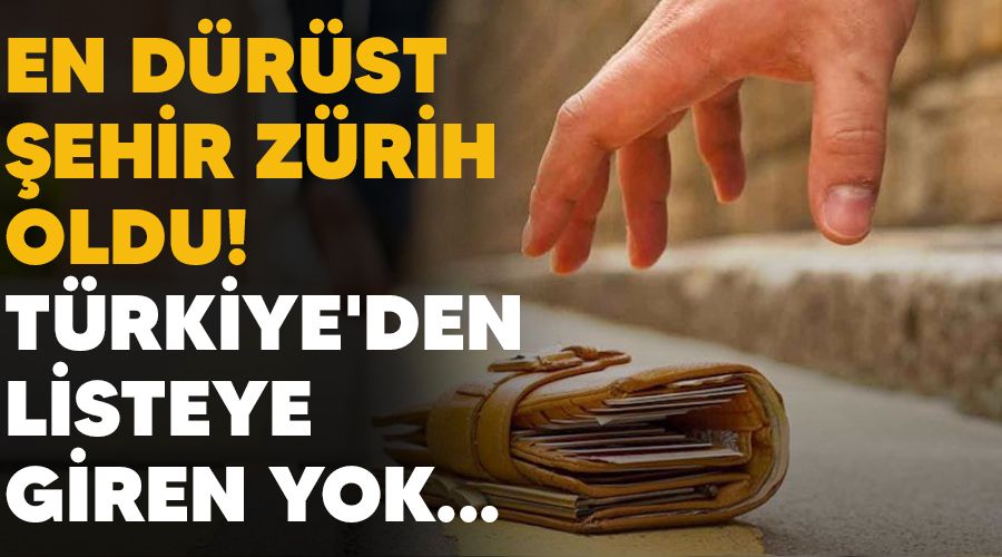 En dürüst şehir Zürih oldu! Türkiye'den listeye giren yok...