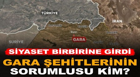 Gara şehitlerinin sorumlusu kim ? Siyaset birbirine girdi