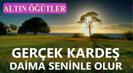 Gerek karde, daima seninle olur