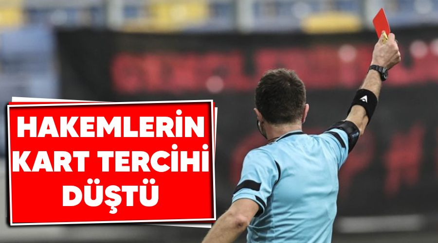 Hakemlerin kart tercihi d��t�