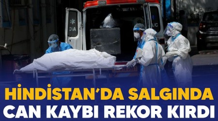 Hindistan'da salgında can kaybı rekor kırdı