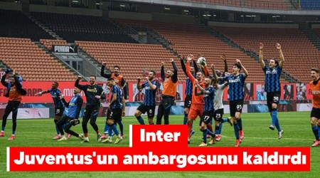 Inter Juventus'un ambargosunu kaldrd