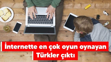 nternette en ok oyun oynayan Trkler kt