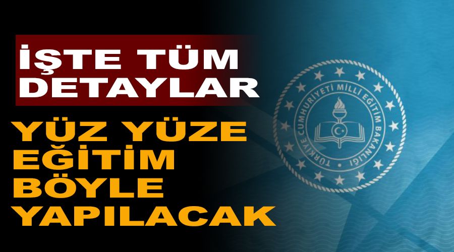 ��te t�m detaylar, y�z y�ze e�itim b�yle yap�lacak