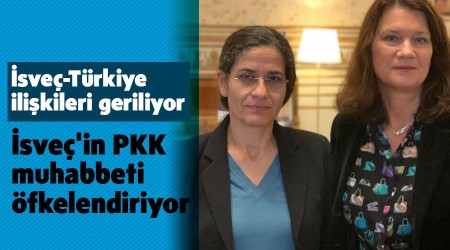 İsveç'in PKK muhabbeti öfkelendiriyor
