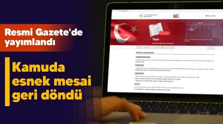 Kamuda esnek mesai geri döndü