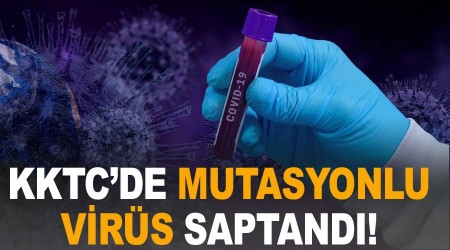 KKTCde mutasyonlu virs saptand!
