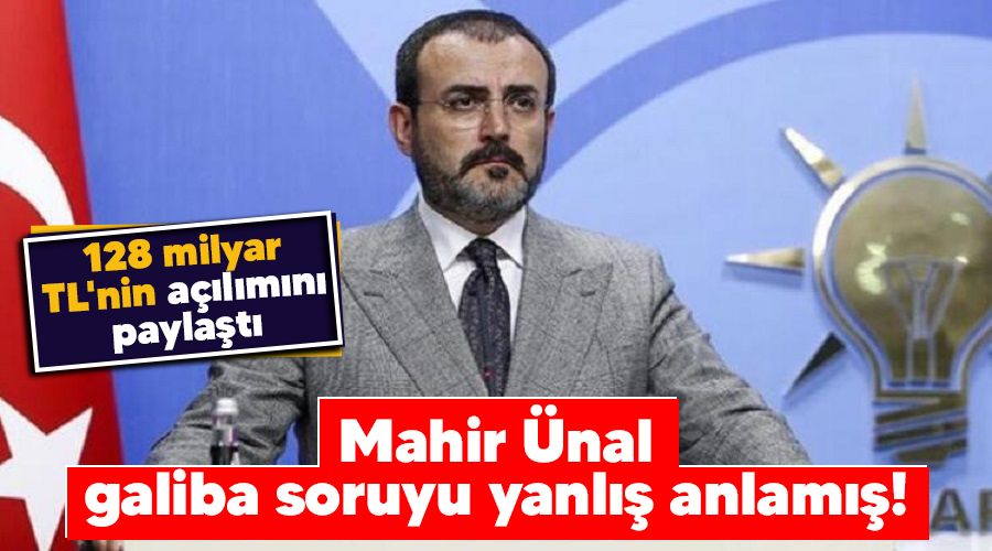 Mahir Ünal galiba soruyu yanlış anlamış!