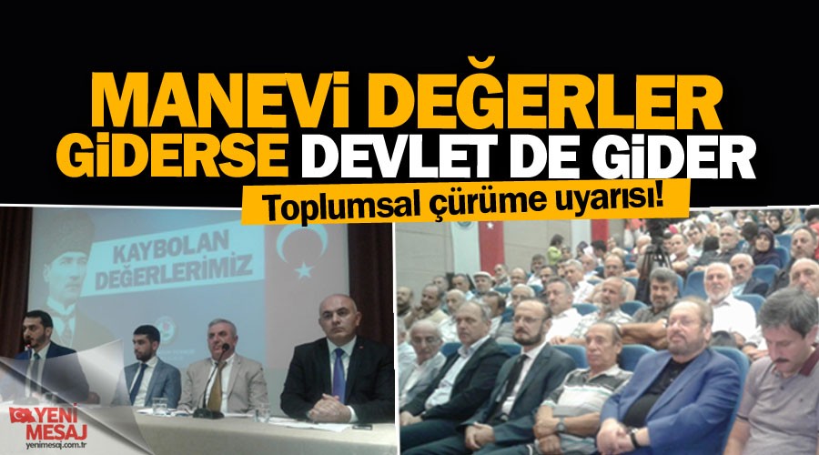 Manevi değerler giderse, devlet de gider