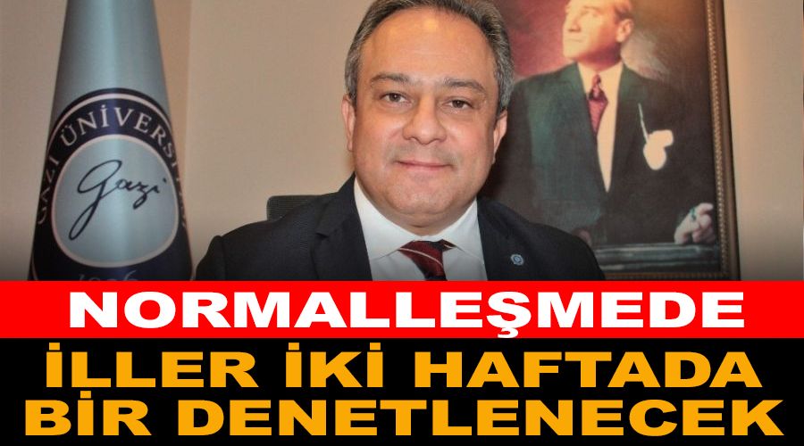 Normalle�mede iller 2 haftada bir denetlenecek
