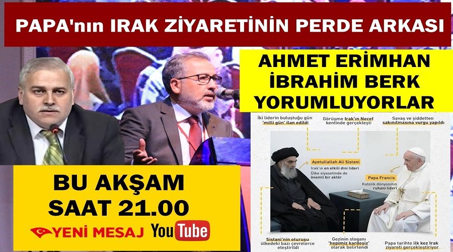 Papa'n�n Irak ziyaretinin perde arkas� - G�ndem �zel