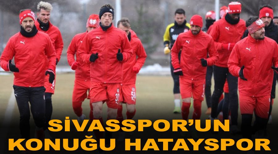 Sivasspor'un konu�u Hatayspor