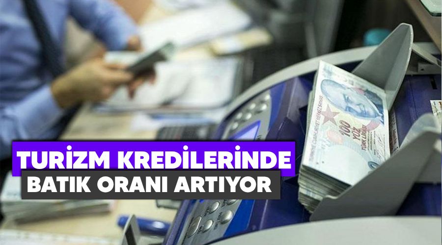 Turizm kredilerinde batk oran artyor