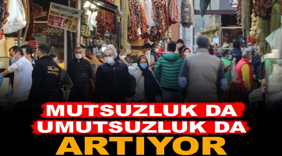 T�rkiye�de mutsuzluk da, umutsuzluk da art�yor