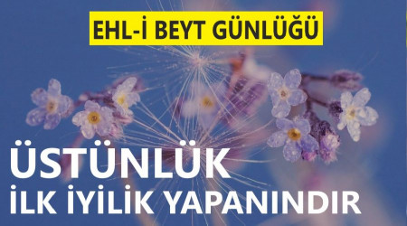 ‘Üstünlük, ilk iyilik yapanındır’