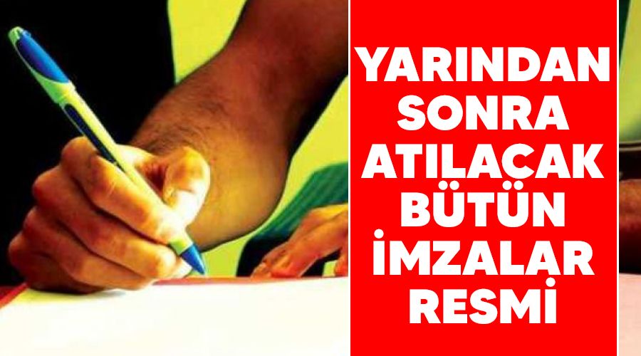 Yar�ndan sonra at�lacak b�t�n imzalar resmi