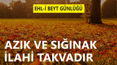 ‘Azık ve sığınak İlahi takvadır'