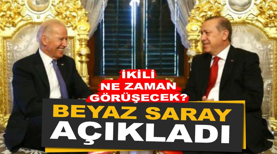 Beyaz Saray Erdoğan ve Biden'in ne zaman görüşeceğini açıkladı