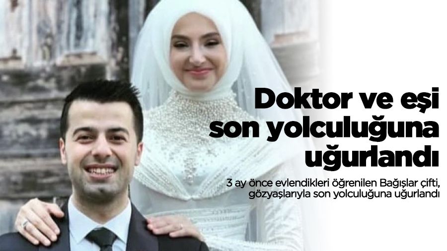 Doktor ve eşi son yolculuğuna uğurlandı