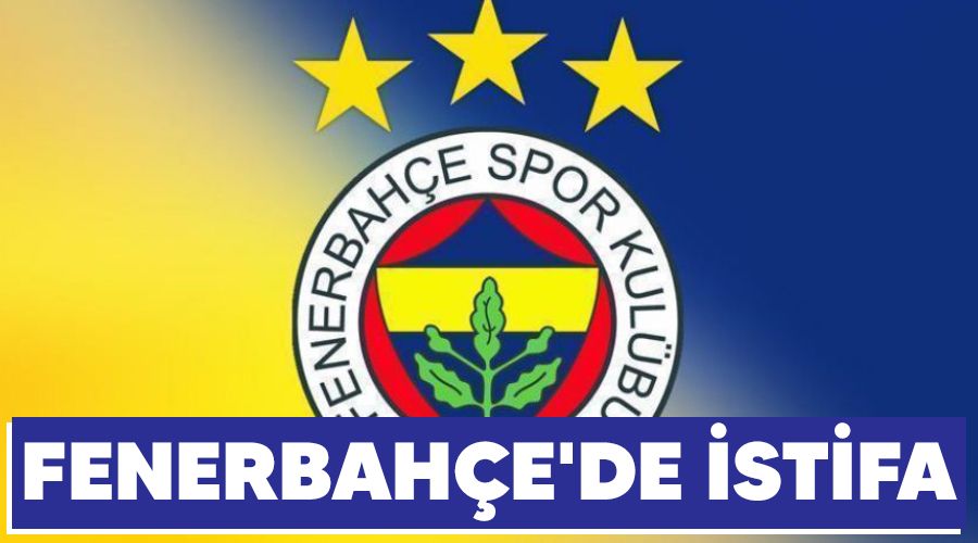 Fenerbah�e'de istifa