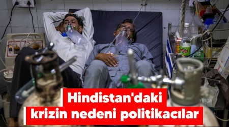 Hindistan'daki krizin nedeni politikacılar
