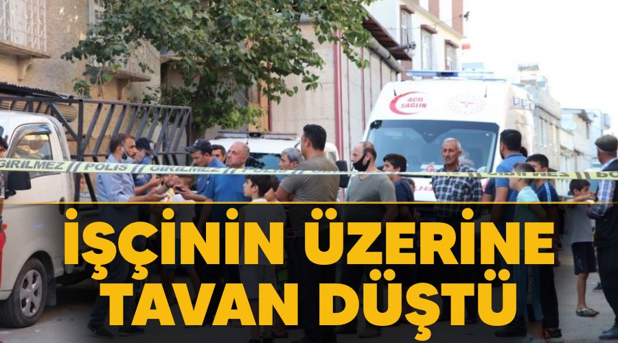 İşçinin üzerine tavan düştü