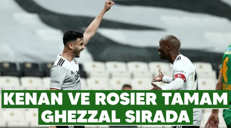 Kenan ve Rosier tamam, Ghezzal sırada