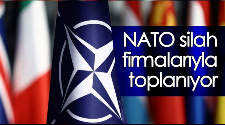 NATO silah firmalaryla toplanyor