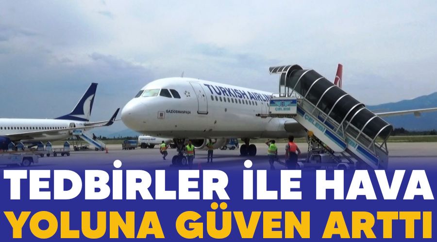 Tedbirler ile hava yoluna güven arttı