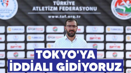 Tokyo'ya iddialı gidiyoruz
