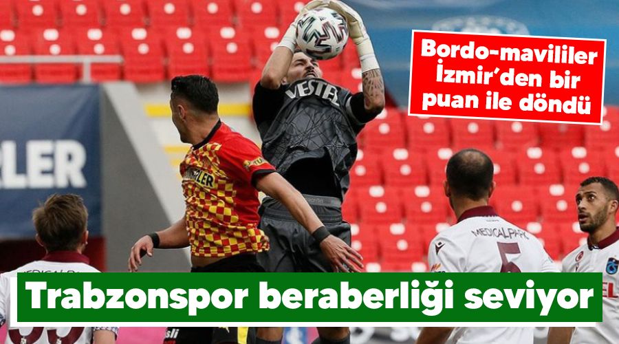 Trabzonspor beraberliği seviyor