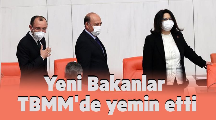 Yeni Bakanlar TBMM'de yemin etti