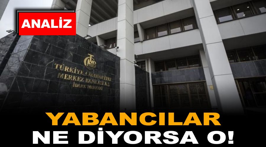 ANAL�Z - Yabanc�lar ne diyorsa, o!