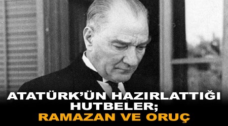Atatrkn hazrlatt hutbeler; Ramazan ve oru
