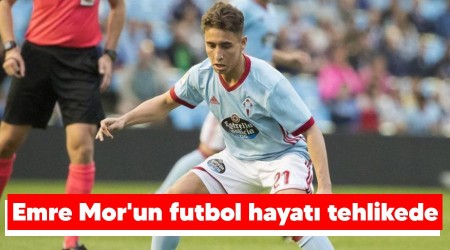 Emre Mor'un futbol hayat tehlikede