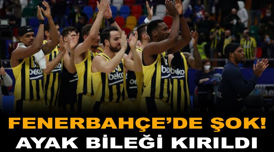 Fenerbahçe'de şok! Ayak bileği kırıldı