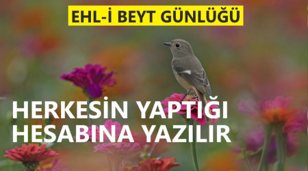 ‘Herkesin yaptığı hesabına yazılır’