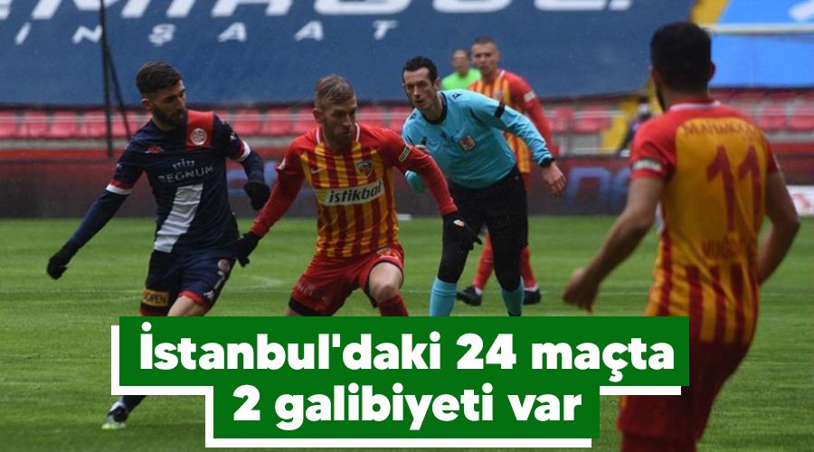 stanbul'daki 24 mata 2 galibiyeti var 