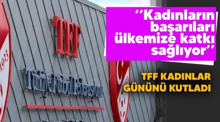 "Kadınların başarıları ülkemize katkı sağlıyor"