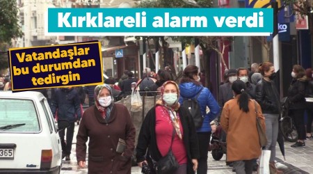 Kırklareli alarm verdi