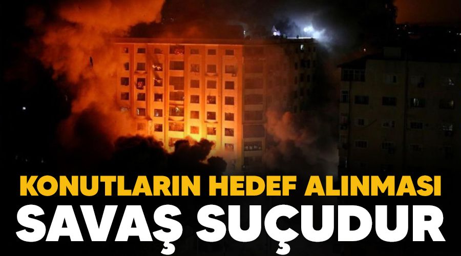 Konutlarn hedef alnmas sava suudur