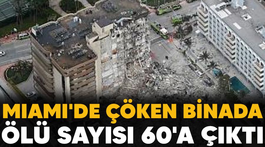 Miami'de çöken binada ölü sayısı 60'a çıktı