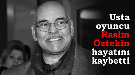 Rasim Öztekin hayatını kaybetti