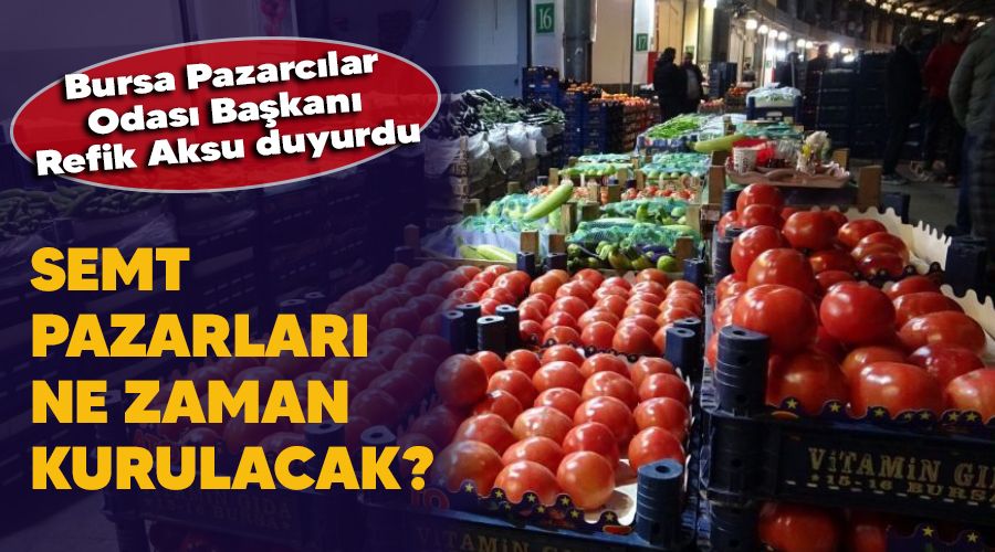 Semt pazarları cumartesi günleri kurulacak